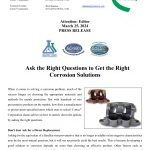 PRESS RELEASE: Ask the Right Questions to Get the Right Corrosion Solutions