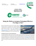 PRESS RELEASE: Doing the Math on Aerospace Packaging Efficiency: Two Bags or One?