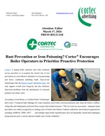 PRESS RELEASE: Rust Prevention or Iron Poisoning? Cortec® Encourages Boiler Operators to Prioritize Proactive Protection